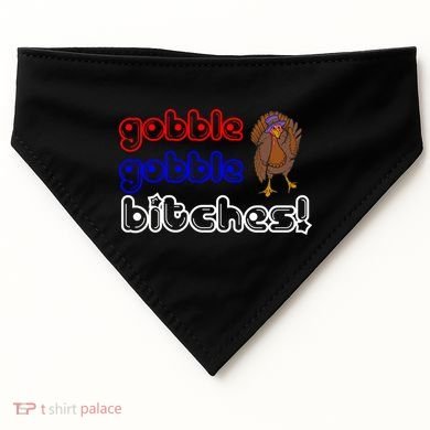 Gobble Gobble Bitches USA-Made Doggie Bandana