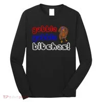 Gobble Gobble Bitches Long Sleeve Shirt thumb 0