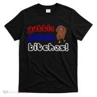 Gobble Gobble Bitches T-Shirt thumb 0