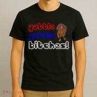 Gobble Gobble Bitches T-Shirt thumb 3
