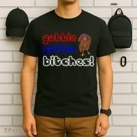 Gobble Gobble Bitches T-Shirt thumb 6