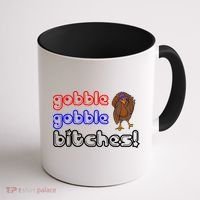 Gobble Gobble Bitches Coffee Mug thumb 1
