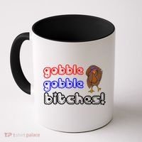 Gobble Gobble Bitches Coffee Mug thumb 0