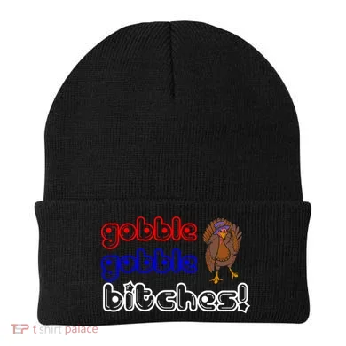 Gobble Gobble Bitches Beanie