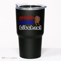 Gobble Gobble Bitches Tumbler thumb 0