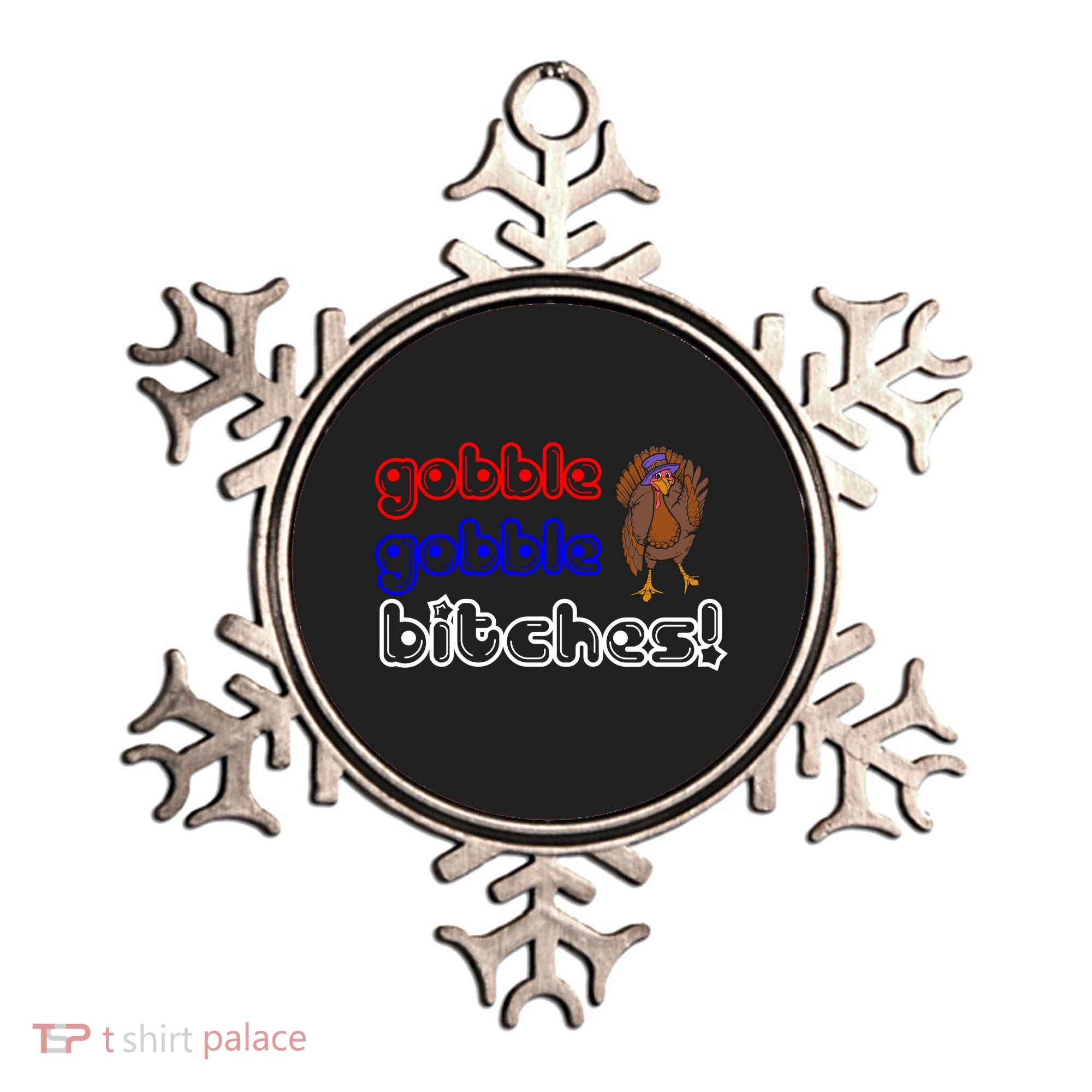 Gobble Gobble Bitches Ornament