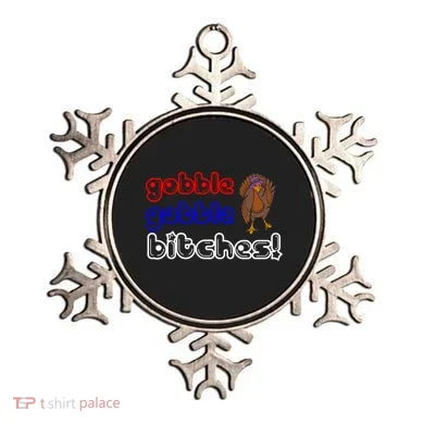 Gobble Gobble Bitches Ornament