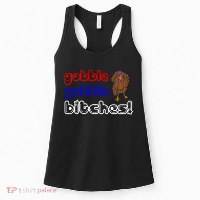 Gobble Gobble Bitches Women's Tank Top