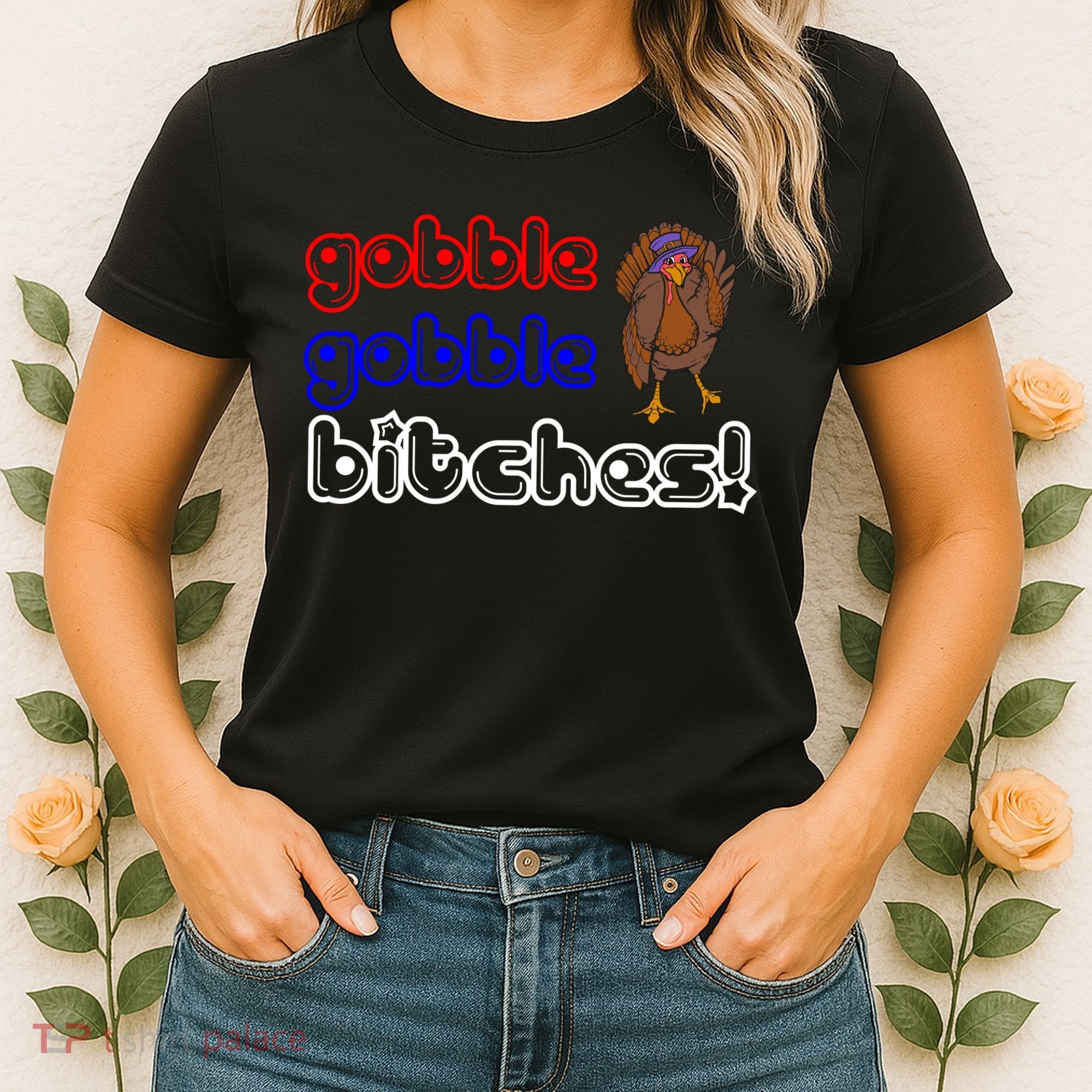 Gobble Gobble Bitches Women's T-Shirt