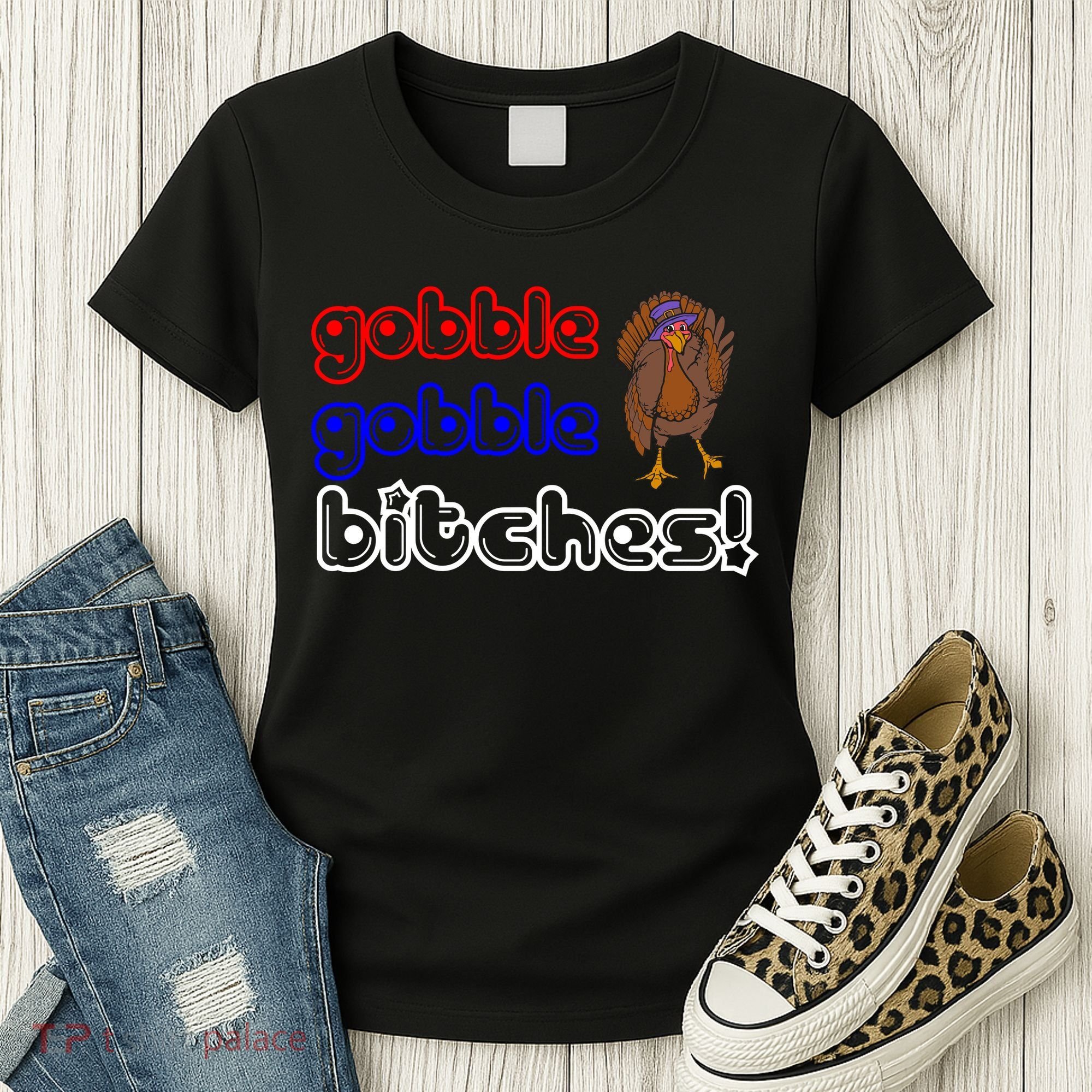 Gobble Gobble Bitches Women's T-Shirt