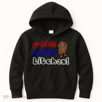 Gobble Gobble Bitches Kids Hoodie