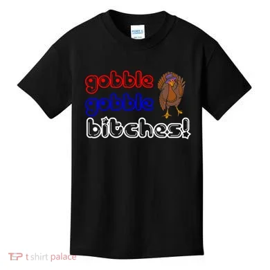 Gobble Gobble Bitches Kids T-Shirt