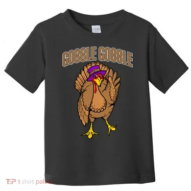 Gobble Gobble Turkey Toddler T-Shirt