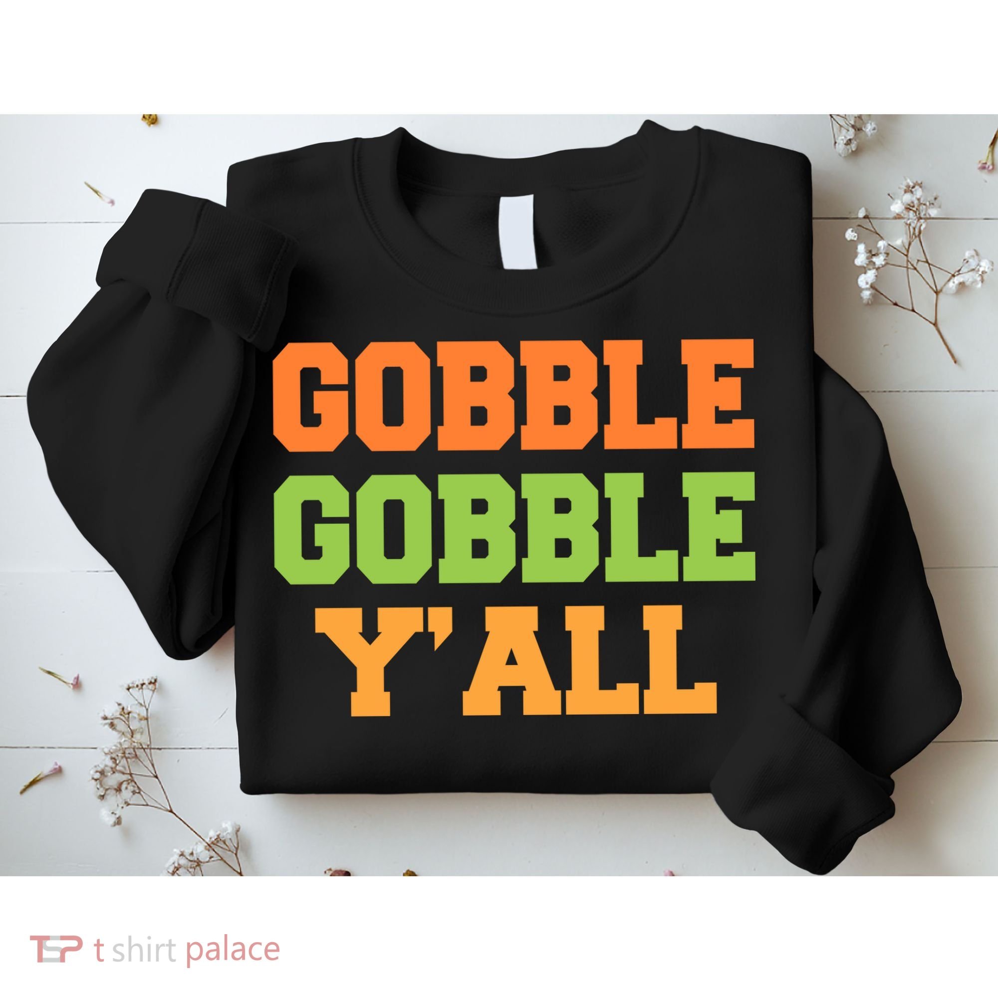 Gobble Gobble Y'All Thanksgiving Sweatshirt