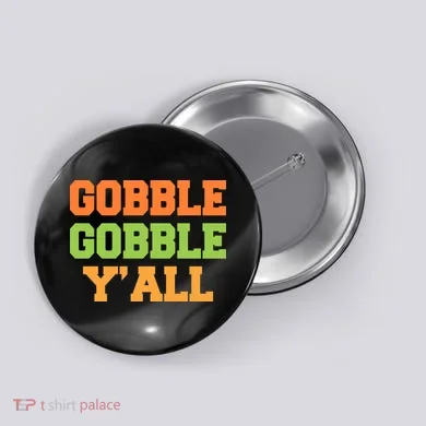 Gobble Gobble Y'All Thanksgiving Button