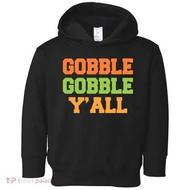 Gobble Gobble Y'All Thanksgiving Toddler Hoodie