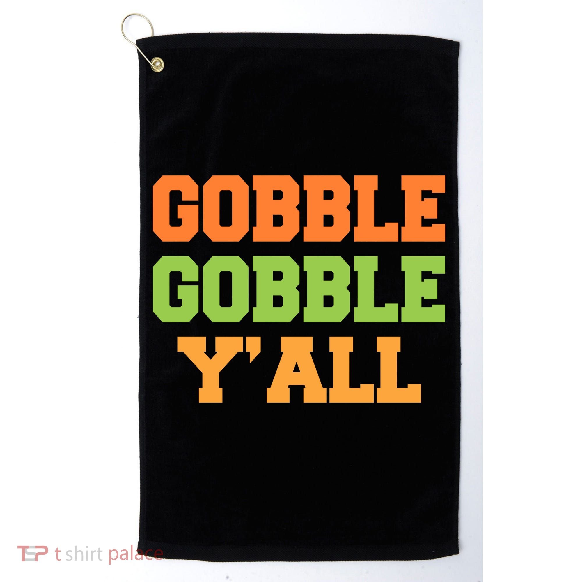 Gobble Gobble Y'All Thanksgiving Golf Towel