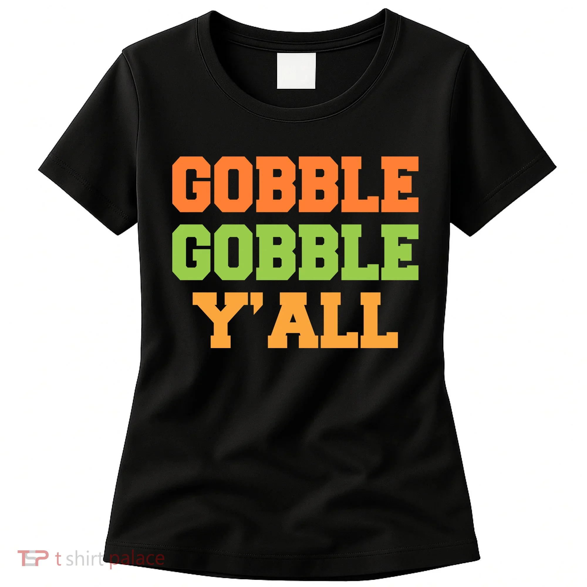 Gobble Gobble Y'All Thanksgiving Women's T-Shirt