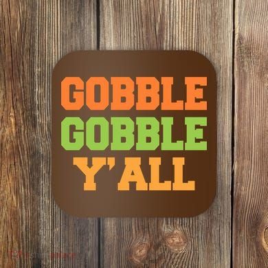 Gobble Gobble Y'All Thanksgiving Coaster
