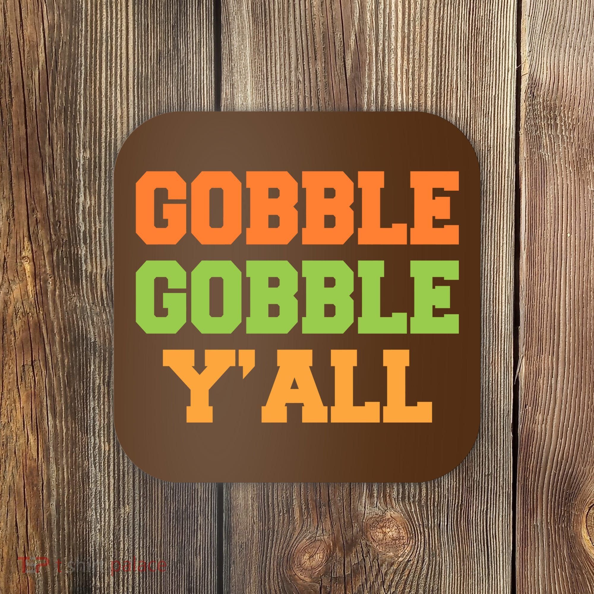 Gobble Gobble Y'All Thanksgiving Coaster