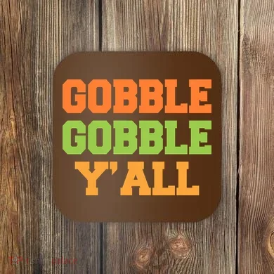 Gobble Gobble Y'All Thanksgiving Coaster