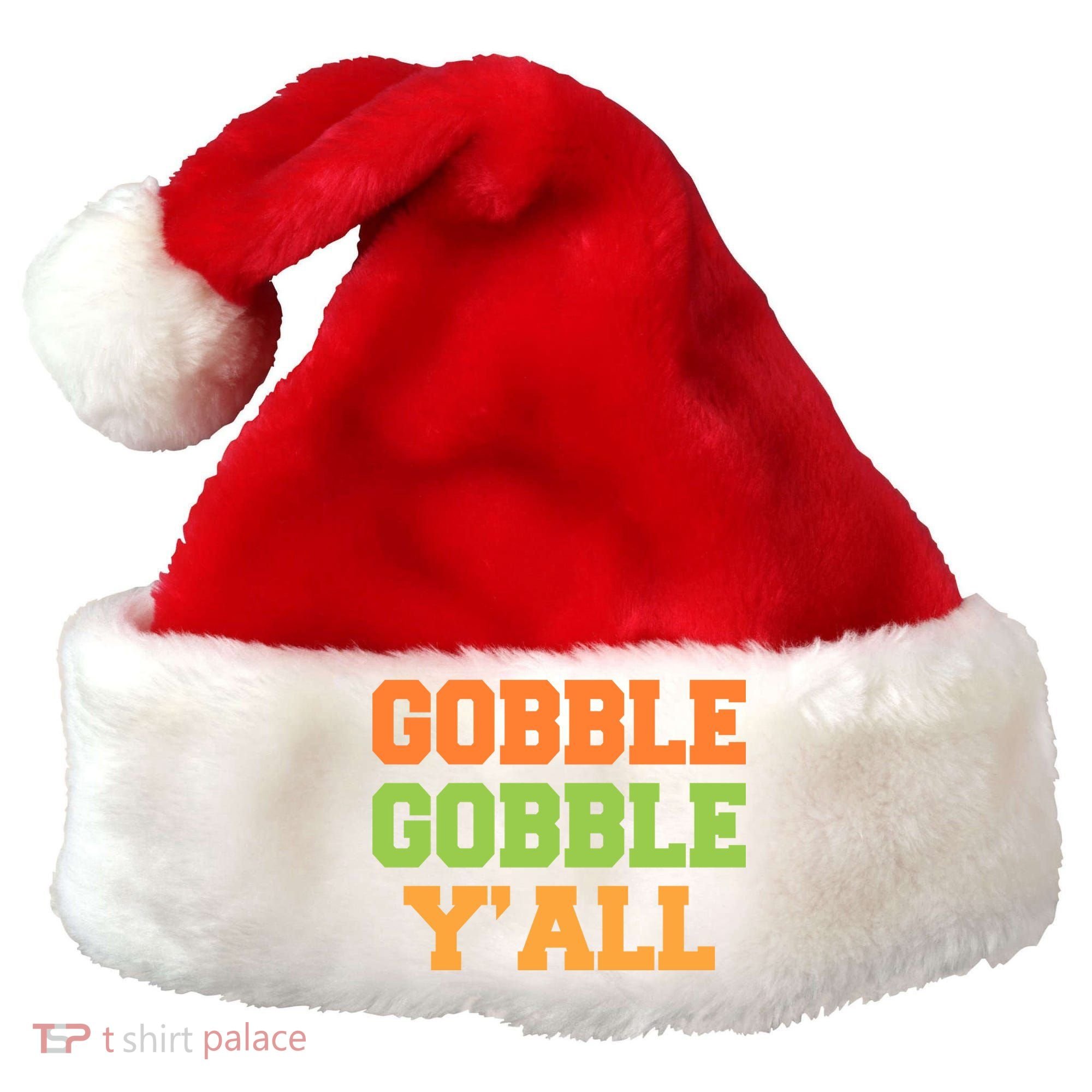 Gobble Gobble Y'All Thanksgiving Santa Hat