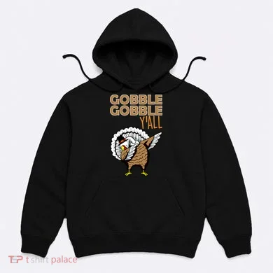 Gobble Gobble Y'all Turkey Hoodie
