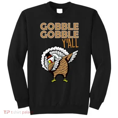 Gobble Gobble Y'all Turkey Sweatshirt
