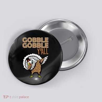 Gobble Gobble Y'all Turkey Button