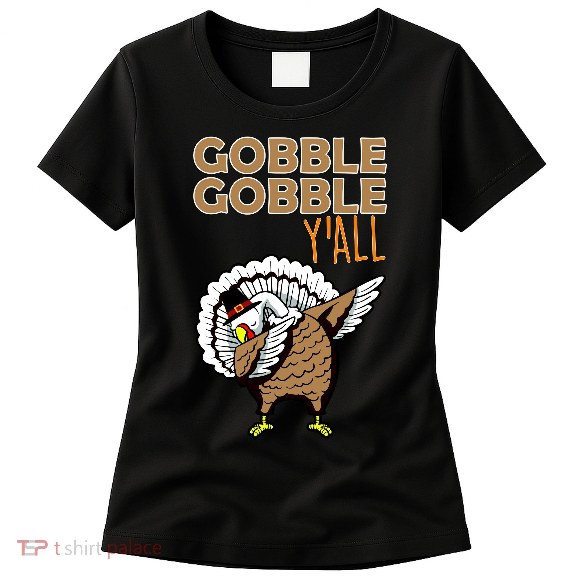 Gobble Gobble Y'all Turkey Women's T-Shirt