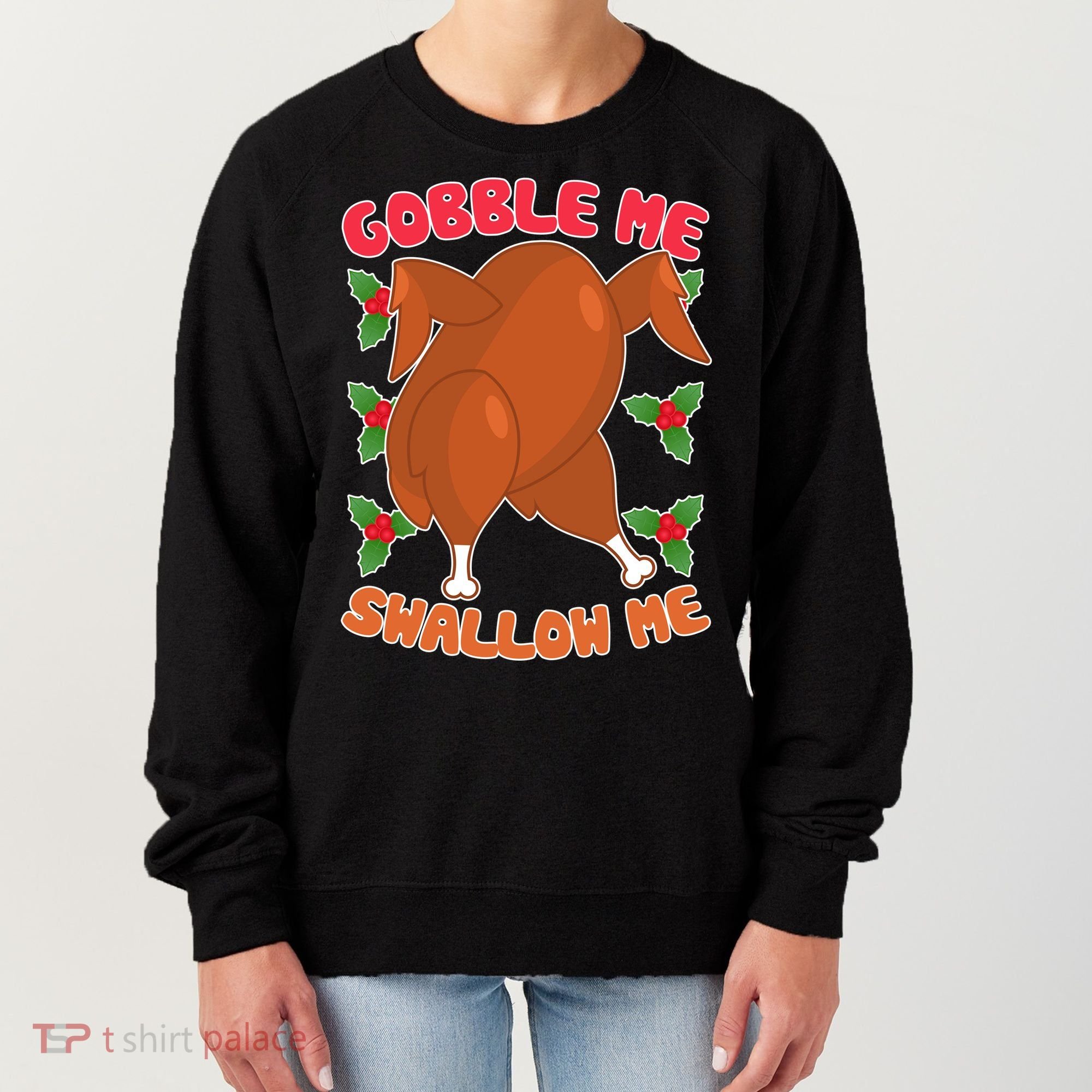 Gobble Me Swallow Me Dancing Turkey Women's Sweatshirt