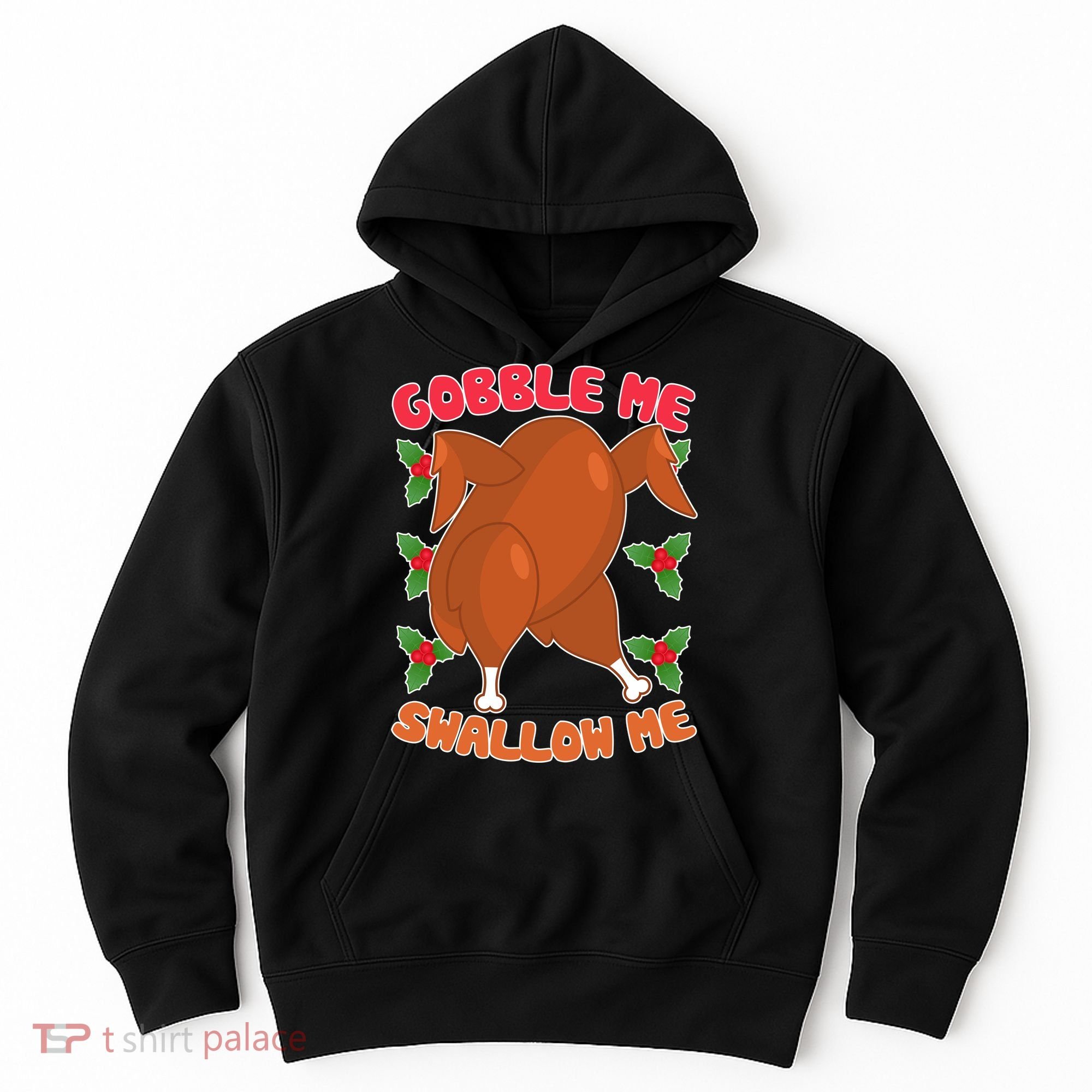 Gobble Me Swallow Me Dancing Turkey Hoodie