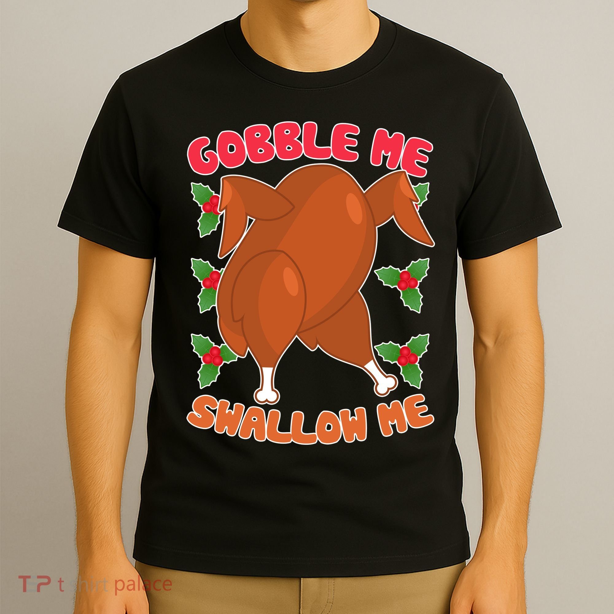 Gobble Me Swallow Me Dancing Turkey T-Shirt