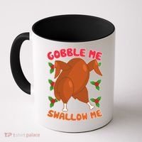 Gobble Me Swallow Me Dancing Turkey Coffee Mug thumb 0
