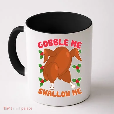 Gobble Me Swallow Me Dancing Turkey Coffee Mug