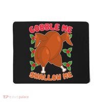 Gobble Me Swallow Me Dancing Turkey Mousepad thumb 0