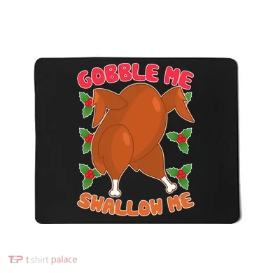 Gobble Me Swallow Me Dancing Turkey Mousepad