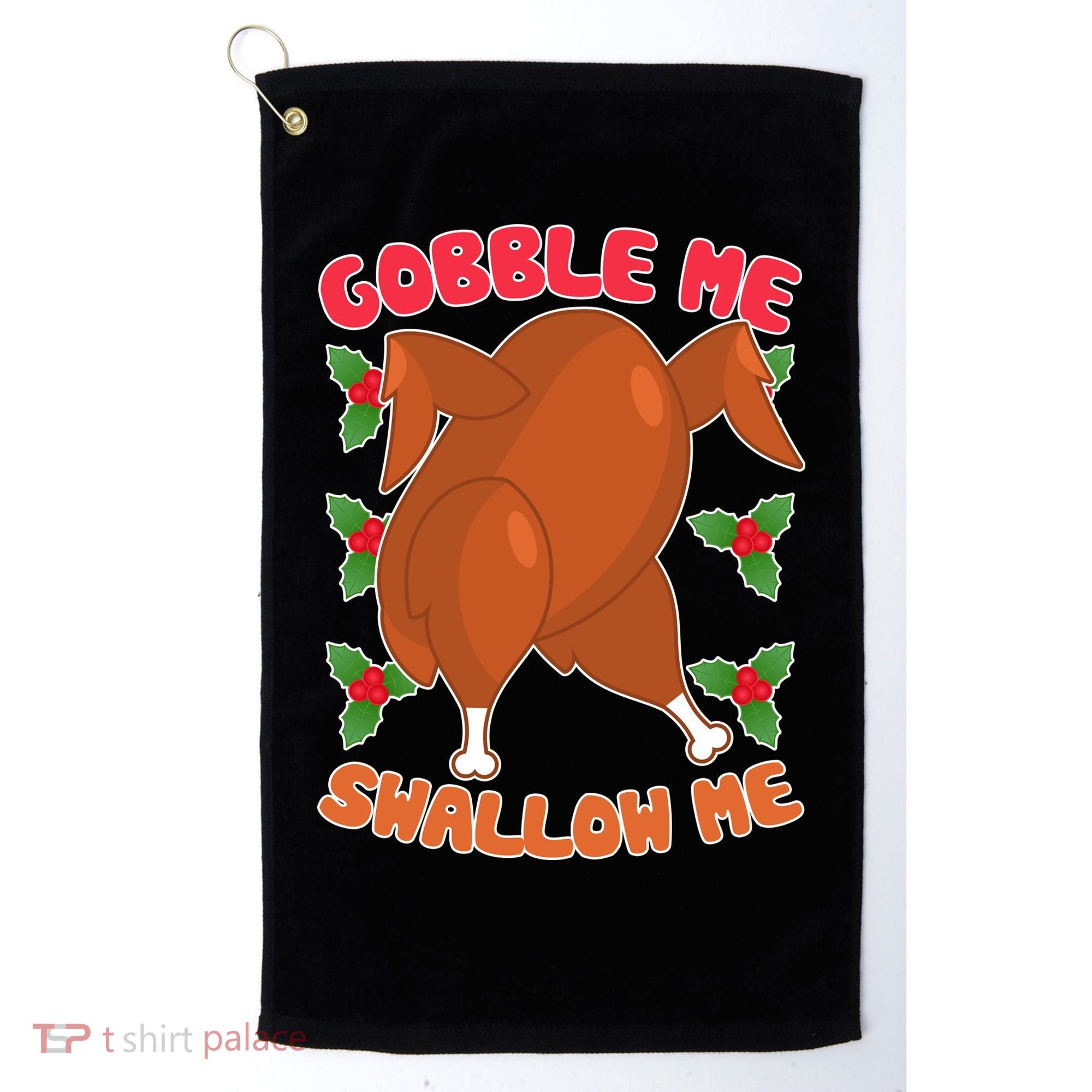 Gobble Me Swallow Me Dancing Turkey Golf Towel