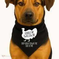 Gobble Me Swallow Me Drip Gravy Down the Side Of Me USA-Made Doggie Bandana thumb 1