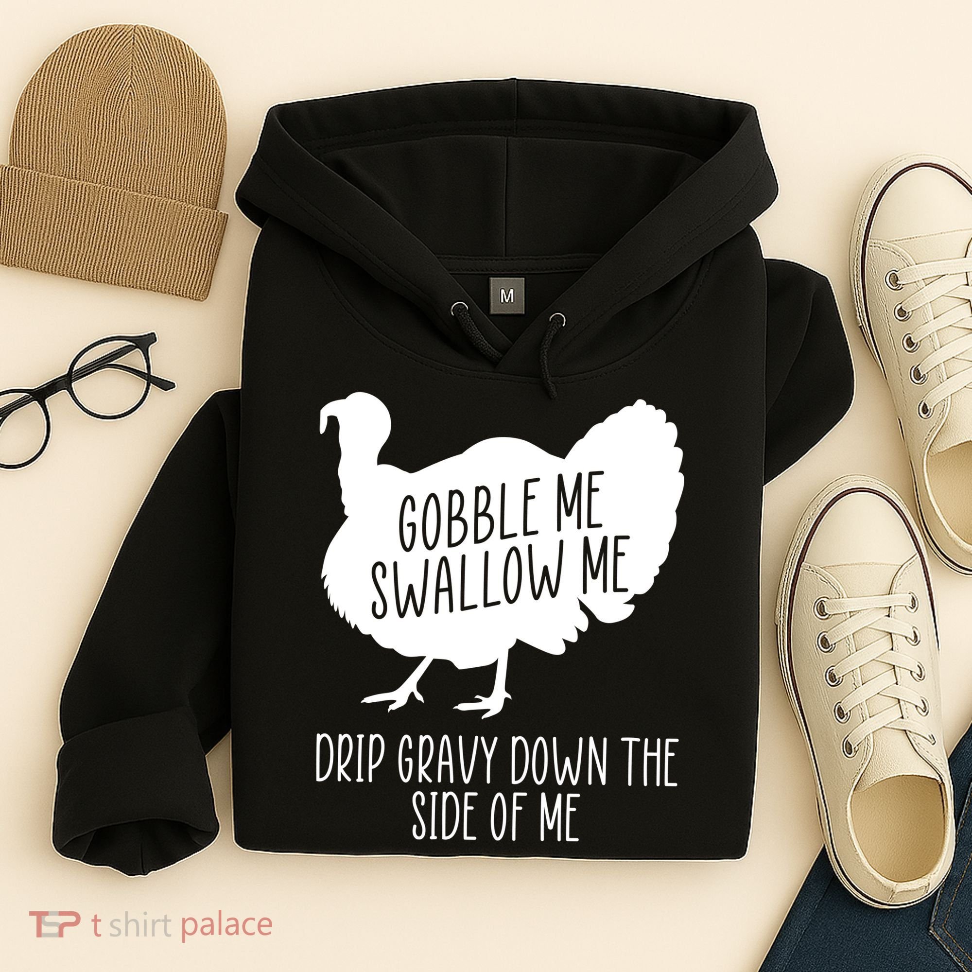 Gobble Me Swallow Me Drip Gravy Down the Side Of Me Hoodie