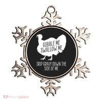 Gobble Me Swallow Me Drip Gravy Down the Side Of Me Ornament thumb 0