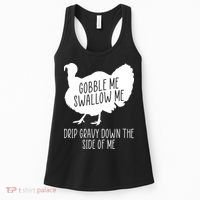 Gobble Me Swallow Me Drip Gravy Down the Side Of Me Women's Tank Top thumb 0