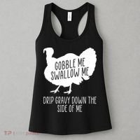Gobble Me Swallow Me Drip Gravy Down the Side Of Me Women's Tank Top thumb 3