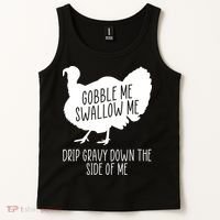 Gobble Me Swallow Me Drip Gravy Down the Side Of Me Tank Top thumb 2