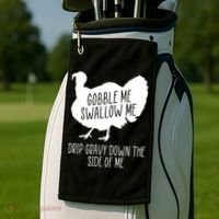 Gobble Me Swallow Me Drip Gravy Down the Side Of Me Golf Towel thumb 2