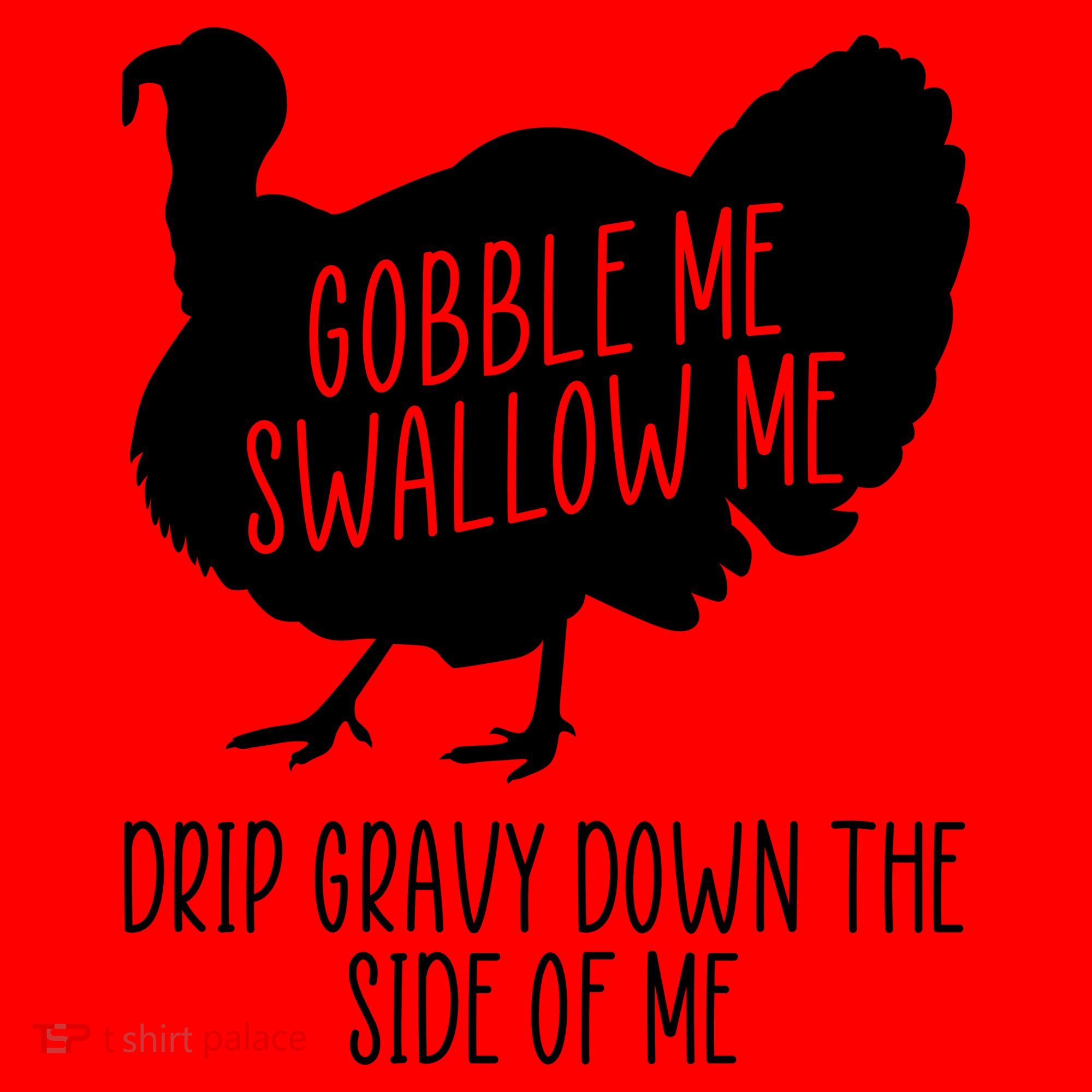 Gobble Me Swallow Me Drip Gravy Down the Side Of Me Santa Hat