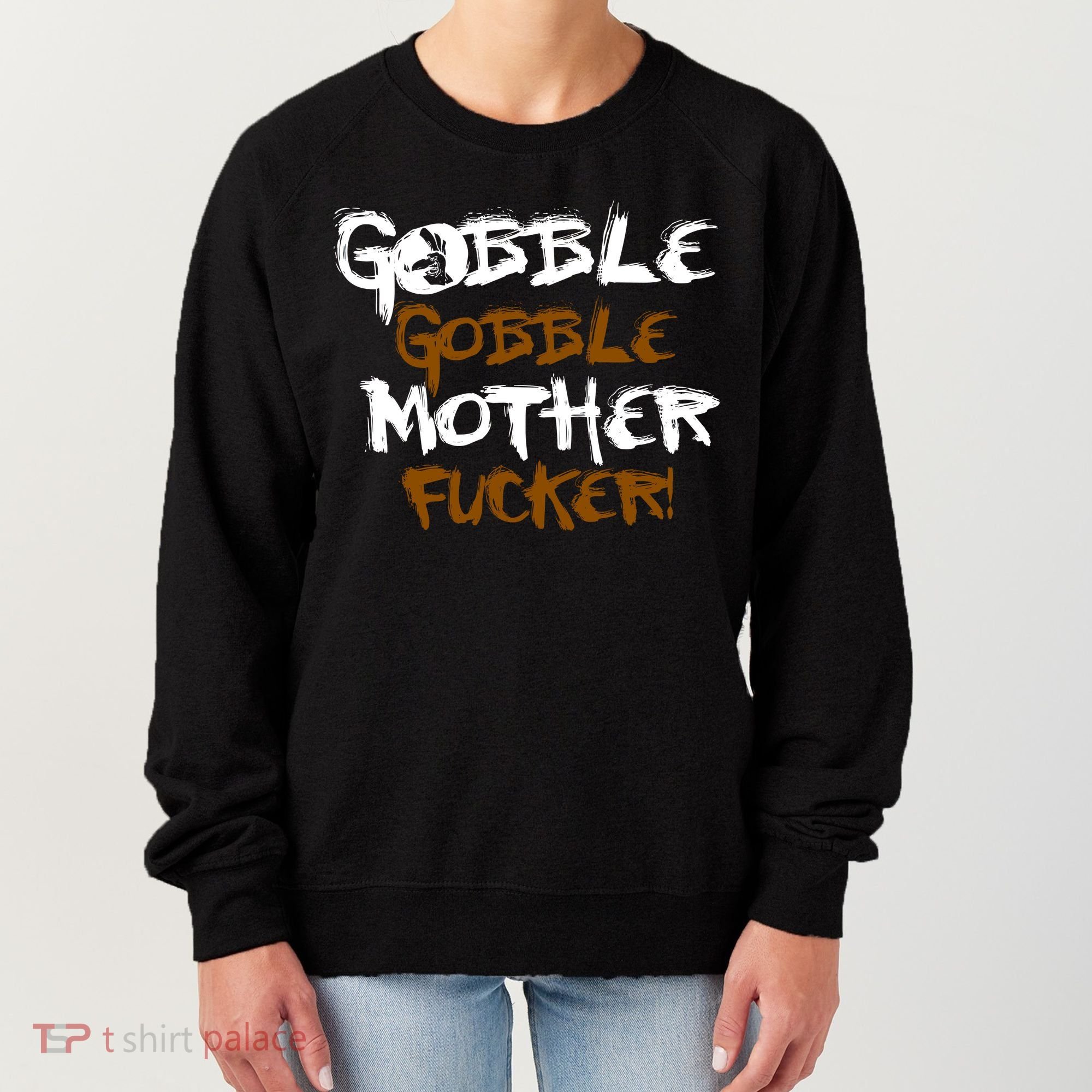 Gobble Mother Fucker Women's Sweatshirt