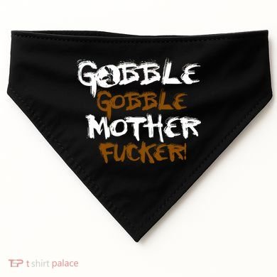 Gobble Mother Fucker USA-Made Doggie Bandana