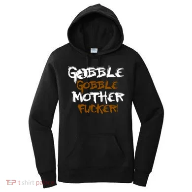 Gobble Mother Fucker Women's Hoodie
