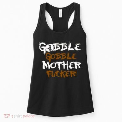 Gobble Mother Fucker Women's Tank Top